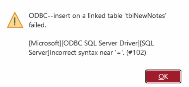 MS Access - ODBC Error - Incorrect Syntax Near '='. (#102)